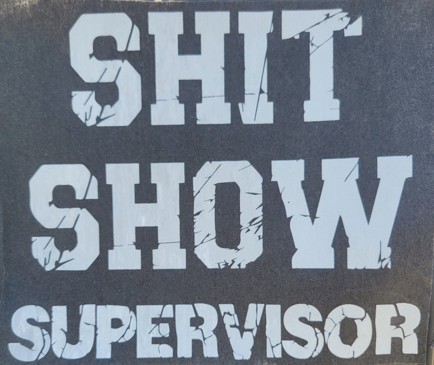 Shit show supervisor