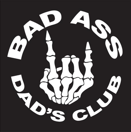 Bad ass dad's club